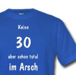 Keine dreissig aber schon total im Arsch